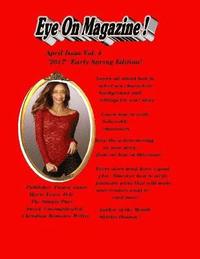 bokomslag Eye On Magazine April 2017 Vol.4/ Early Spring Edition: The Magazine For Writers!