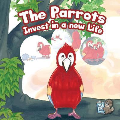 The Parrots Invest in a New Life 1