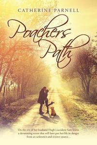 bokomslag Poachers Path: On the eve of her husband Hugh's accident Sam learns a devastating secret that will later put her life in danger from