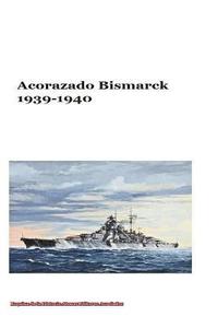 bokomslag Acorazado Bismarck 1939-1940