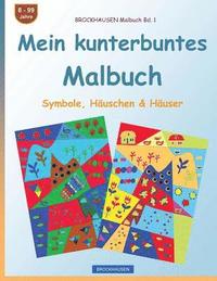 bokomslag BROCKHAUSEN Malbuch Bd. 1 - Mein kunterbuntes Malbuch: Symbole, Häuschen & Häuser
