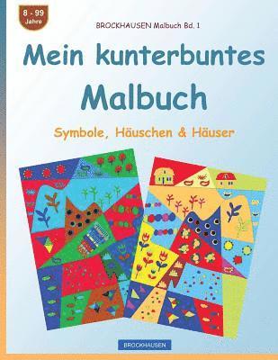 BROCKHAUSEN Malbuch Bd. 1 - Mein kunterbuntes Malbuch: Symbole, Häuschen & Häuser 1
