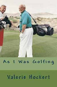 bokomslag As I Was Golfing