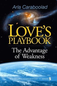 bokomslag Love's Playbook: The Advantage of Weakness