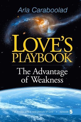 Love's Playbook: The Advantage of Weakness 1