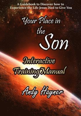 bokomslag Your Place in the Son Interactive Training Manual: Discover the Life that Jesus Died to Give You