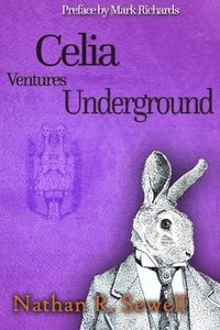 bokomslag Celia Ventures Underground: Alice's Adventures from Back to Front