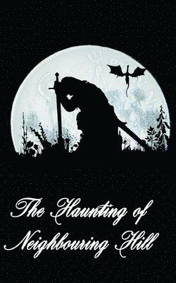 The Haunting of Neighbouring Hill Book 4 1