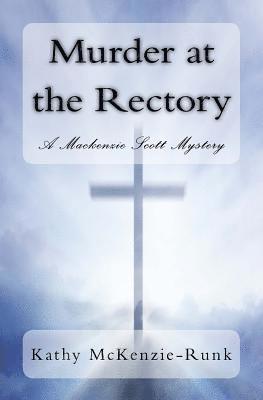 Murder at the Rectory: A Mackenzie Scott Mystery 1