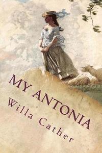 bokomslag My Antonia: Illustrated
