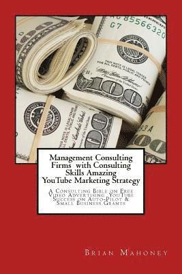 bokomslag Management Consulting Firms with Consulting Skills Amazing YouTube Marketing Strategy