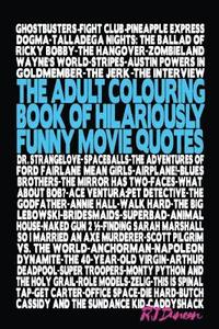 bokomslag The Adult Colouring Book of Hilariously Funny Movie Quotes: An Fun Way to Relax and Pass the Time