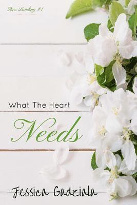 Jessica Gadziala - What The Heart Needs, Häftad