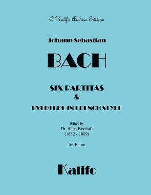 Johann Sebastian Bach, Hans Bischoff - Six Partitas, Häftad. Tillgänglighet: Lägg i varukorg