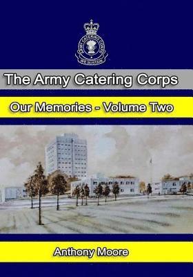 bokomslag The Army Catering Corps - Our Memories - Volume Two (Black & White)