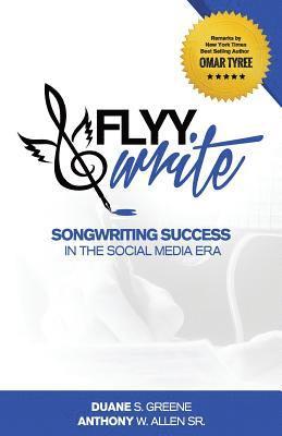 Anthony W. Allen Sr, Marley Gibson - Flyy Write: Songwriting Success in the Social Media Era, Häftad