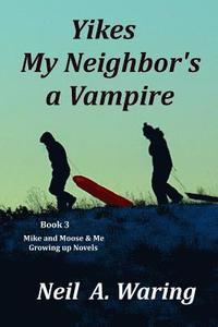 bokomslag Yikes - My Neighbor's a Vampire