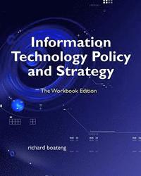 bokomslag Information Technology Policy and Strategy: The Workbook Edition