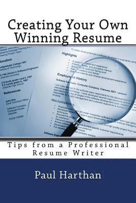 Creating Your Own Winning Resume: Tips from a Professional Resume Writer 1