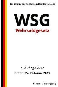 bokomslag Wehrsoldgesetz - WSG, 1. Auflage 2017