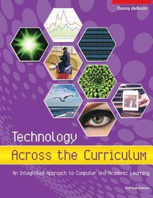 bokomslag Technology Across the Curriculum: An Integrated Approach to Computer and Academi: Full Year Edition