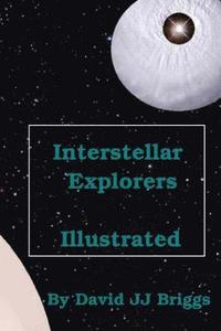 bokomslag Interstellar Explorers, Illustrated.: Space Opera