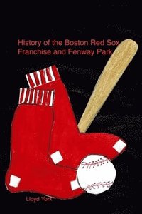 bokomslag History of the Red Sox and Fenway Park