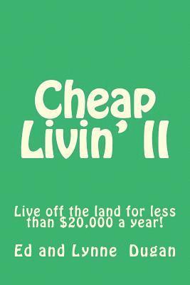 bokomslag Cheap Livin' II: Live off the land for less than $20,000 a year!