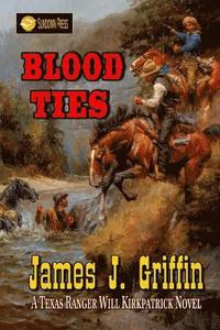bokomslag Blood Ties: A Texas Ranger Will Kirkpatrick Novel
