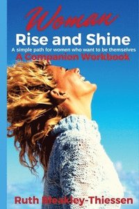 bokomslag Woman Rise and Shine - A Companion Workbook