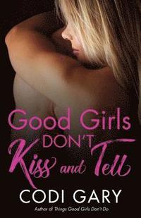 bokomslag Good Girls Don't Kiss and Tell