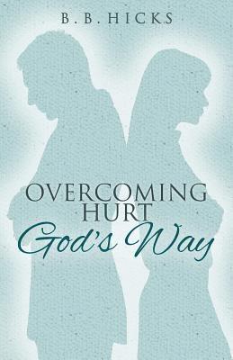 bokomslag Overcoming Hurt God's Way