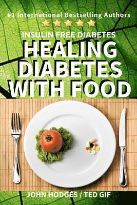 bokomslag Insulin Free Diabetes: Healing Diabetes with Food