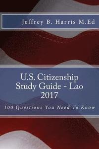 bokomslag U.S. Citizenship Study Guide - Lao: 100 Questions You Need To Know