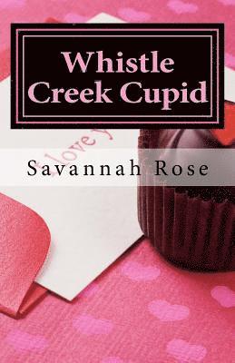 Savannah Rose - Whistle Creek Cupid: Book Four Whistle Creek Series, Häftad