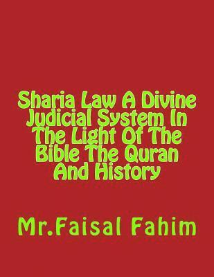 Sharia Law A Divine Judicial System In The Light Of The Bible The Quran And History 1