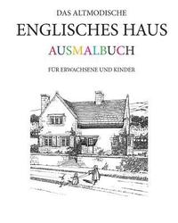 bokomslag Das altmodische Englisches Haus Ausmalbuch: Für Erwachsene und Kinder