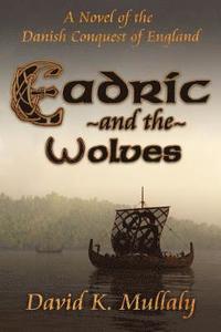 bokomslag Eadric And The Wolves: A Novel Of The Danish Conquest Of England