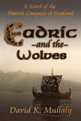 Eadric And The Wolves: A Novel Of The Danish Conquest Of England 1