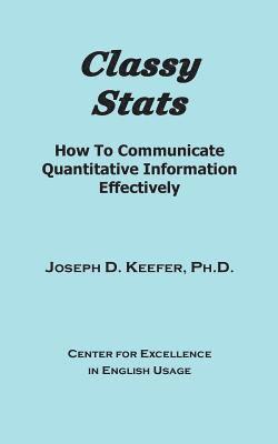 Classy Stats: How To Communicate Quantitative Information Effectively 1