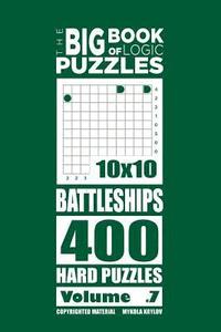 bokomslag The Big Book of Logic Puzzles - Battleships 400 Hard (Volume 7)