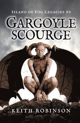 bokomslag Gargoyle Scourge (Island of Fog Legacies #3)