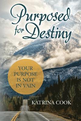 bokomslag Purposed for Destiny: Your Purpose is not in vain