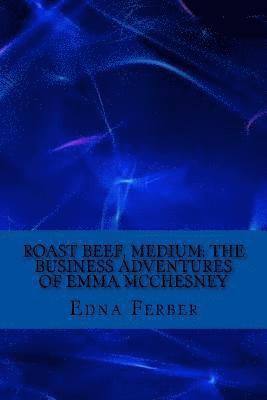 bokomslag Roast Beef, Medium: The Business Adventures of Emma McChesney