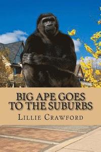 bokomslag Big Ape Goes to the Suburbs