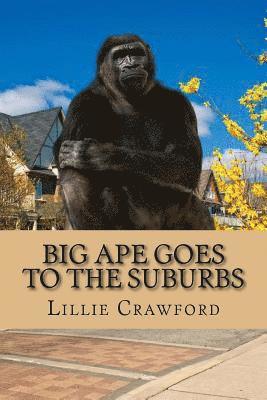 bokomslag Big Ape Goes to the Suburbs