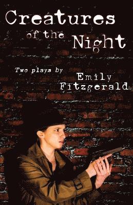 bokomslag Creatures of the Night: a play, by Emily Fitzgerald