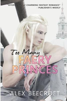 Alex Beecroft - Too Many Faery Princes, Häftad