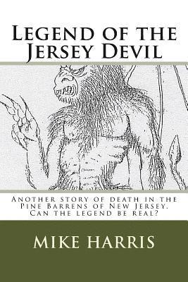 bokomslag Legend of the Jersey Devil: Another story of death in the Pine Barrens of New Jersey. Can the legend be real?