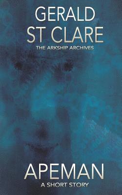 Gerald St Clare - Apeman: A Short Story, Häftad. Tillgänglighet: Lägg i varukorg